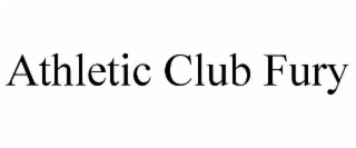 athletic club fury