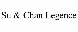 su & chan legence