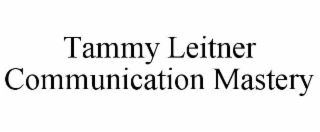 tammy leitner communication mastery