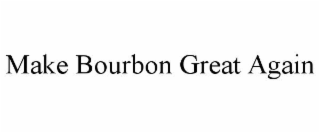 make bourbon great again