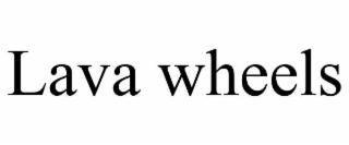 lava wheels