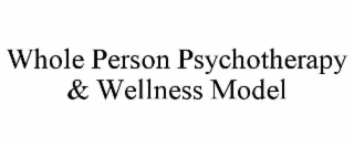 whole person psychotherapy & wellness model