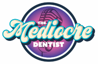 the mediocre dentist
