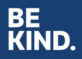 be kind.