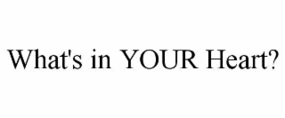 what's in your heart?