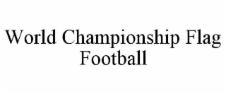 world championship flag football