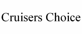 cruisers choice