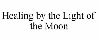 healing by the light of the moon
