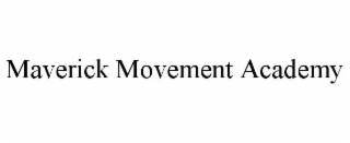 maverick movement academy