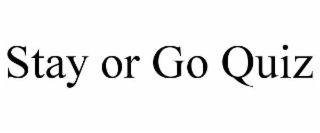 stay or go quiz