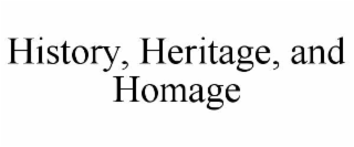 history, heritage, and homage