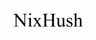 nixhush