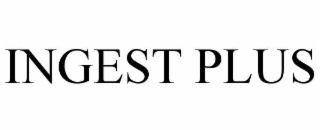 ingest plus