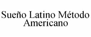 sueÑo latino mÉtodo americano