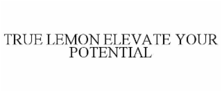 true lemon elevate your potential