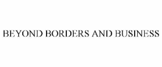 beyond borders and business