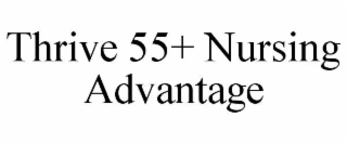 thrive 55+ nursing advantage