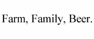 farm, family, beer.