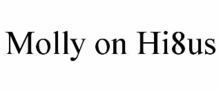molly on hi8us