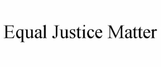 equal justice matter