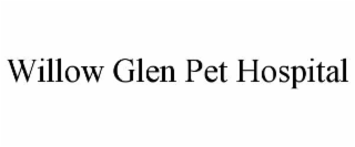 willow glen pet hospital