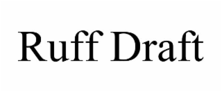ruff draft