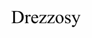 drezzosy