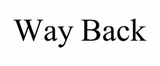 way back