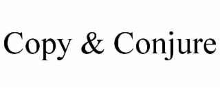 copy & conjure