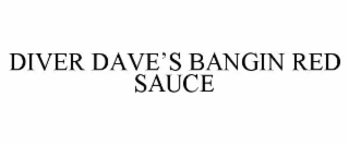 diver dave’s bangin red sauce