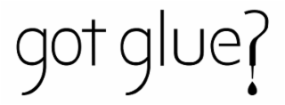 got glue?