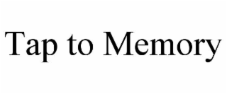 tap to memory