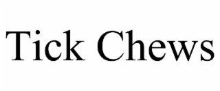 tick chews