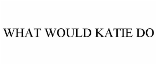 what would katie do