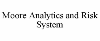 moore analytics and risk system