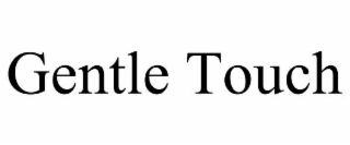 gentle touch