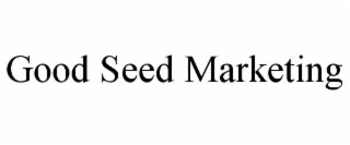 good seed marketing