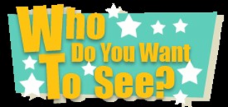 who do you want to see?