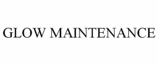 glow maintenance