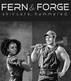 fern & forge skincare, hammered.
