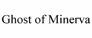 ghost of minerva