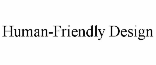 human-friendly design