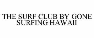 the surf club by gone surfing hawaii