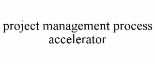 project management process accelerator