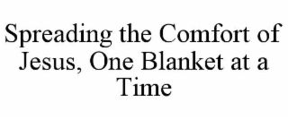 spreading the comfort of jesus, one blanket at a time