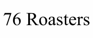 76 roasters