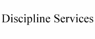 discipline services
