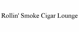 rollin' smoke cigar lounge