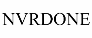 nvrdone