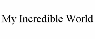 my incredible world